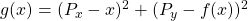 g(x)=(P_x-x)^2+(P_y-f(x))^2