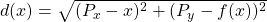 d(x)=\sqrt{(P_x-x)^2+(P_y-f(x))^2}