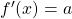 f'(x)=a